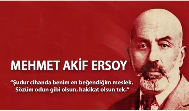 İstiklal Marşı Şairimiz Mehmet Âkif Ersoy’u Rahmet ve Minnetle Anıyoruz